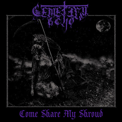 CEMETERY ECHO - Come Share My Shroud MLP (Silver Vinyl)