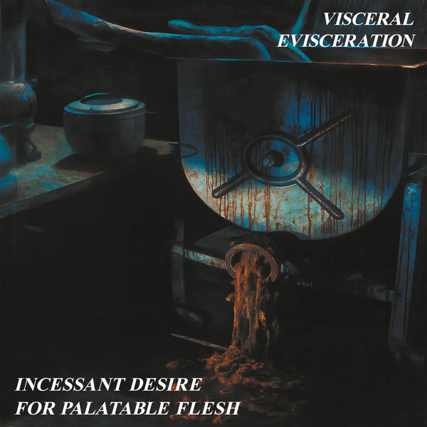 VISCERAL EVISCERATION - Incessant Desire For Palatable Flesh LP (Black Vinyl) (Pre-order)