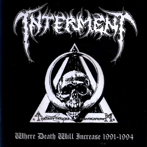 INTERMENT - Where Death Will Increase 1991-1994 CD