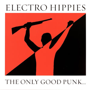 ELECTRO HIPPIES - The Only Good Punk… Is A Dead One LP (Clear Vinyl)