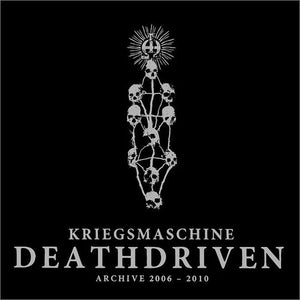 KRIEGSMASCHINE - Deathdriven - Archive 2006-2010 Digi-CD