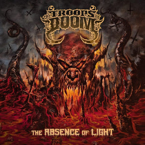 THE TROOPS OF DOOM - The Absence Of Light Digi-CD