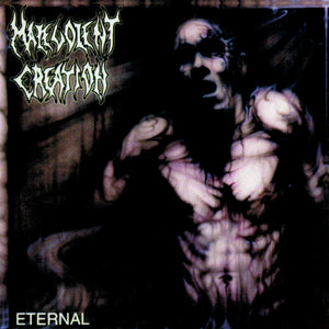 MALEVOLENT CREATION - Eternal CD