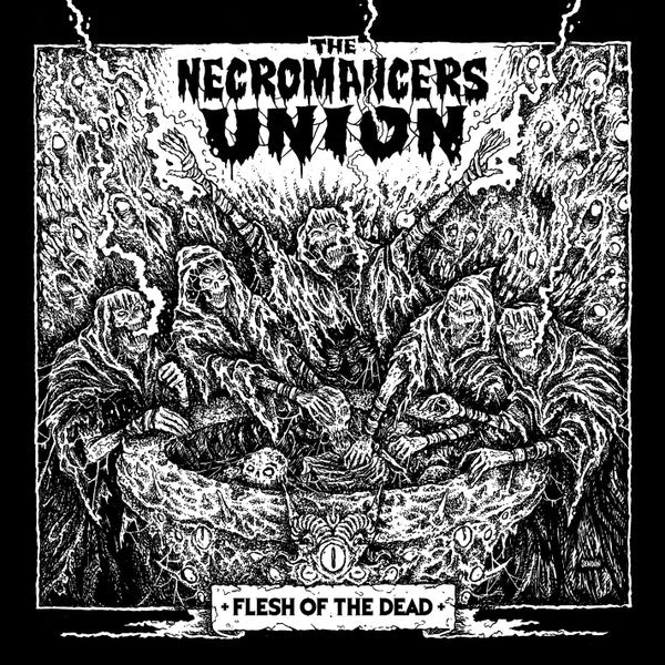 THE NECROMANCERS UNION - Flesh Of The Dead LP (Black Vinyl)