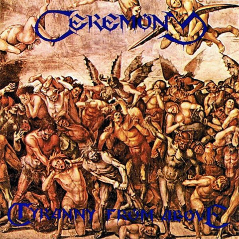 CEREMONY - Tyranny From Above CD