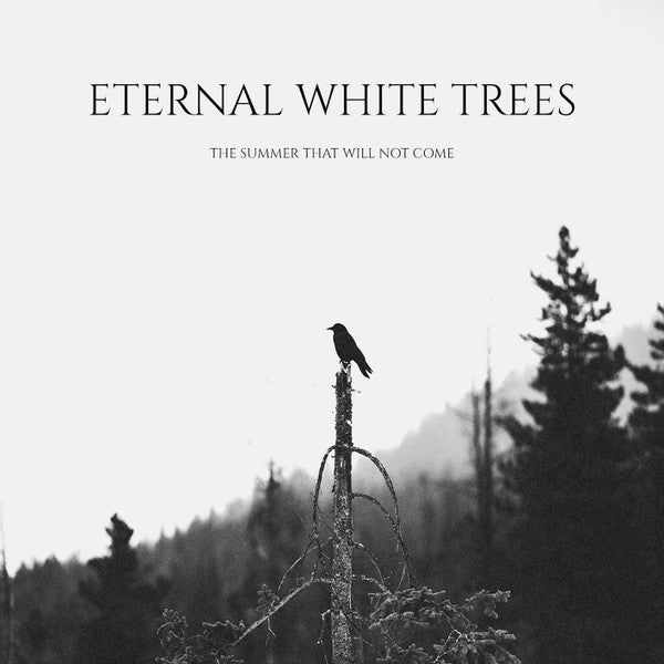 ETERNAL WHITE TREES – The Summer That Will Not Come digi-CD