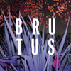 BRUTUS - Burst LP (Black Vinyl)