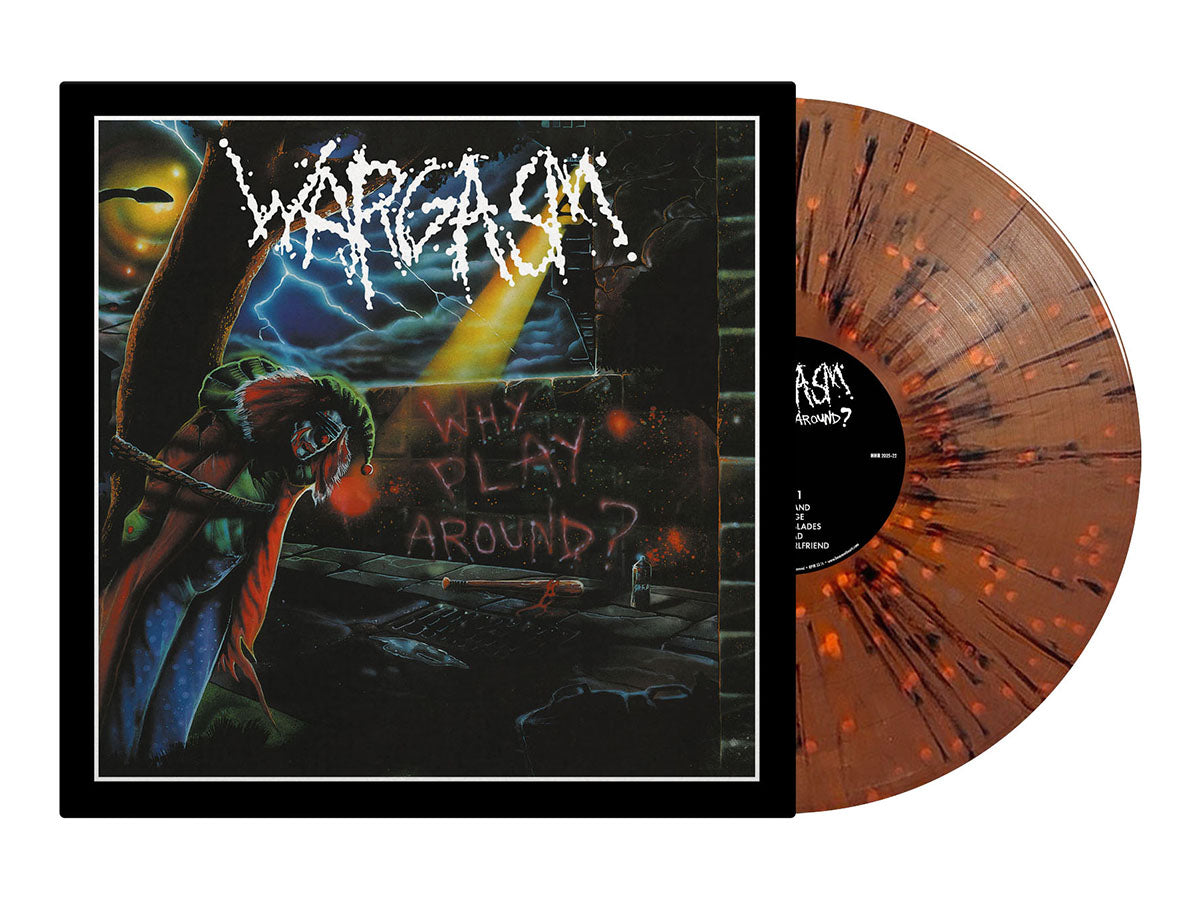 WARGASM - Why Play Around? LP (Brown/Black/Orange Splatter Vinyl) (Pre-order)