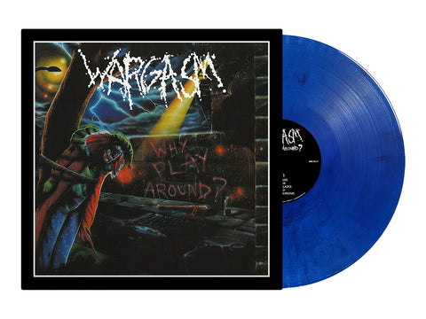 WARGASM - Why Play Around? LP (Transparent Blue/Black Marble Vinyl) (Pre-order)