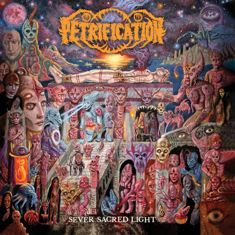 PETRIFICATION - Sever Sacred Light LP (Transparent Orange Vinyl)